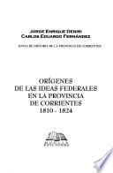 Orígenes de las ideas federales en la provincia de Corrientes, 1810-1824