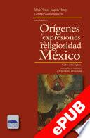 Libro Orígenes y expresiones de la religiosidad en México