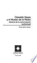 Oswaldo Yepes y el Museo de la Radio
