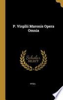 Libro P. Virgilii Maronis Opera Omnia