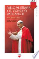 Pablo VI, España y el concilio Vaticano II