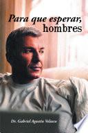 Libro Para que esperar, hombres