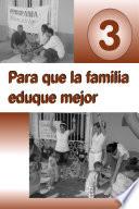 Libro Para que la familia eduque mejor 3