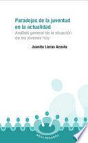 Libro Paradojas de la juventud en la actualidad Análisis general de la situación de los jóvenes hoy
