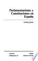 Parlamentarismo y constituciones en España