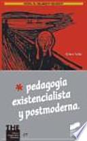 Libro Pedagogía existencialista y postmoderna