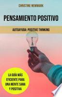 Libro Pensamiento Positivo: La Guía Más Eficiente para una Mente Sana y Positiva