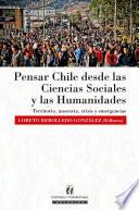 Libro Pensar Chile desde las Ciencias Sociales y las Humanidades