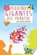 Pequeños Gigantes del Paraíso: Novela Didáctica Para Niños de 10 a Cien Años