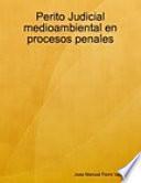 Libro Perito Judicial medioambiental en procesos penales