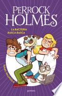 Libro Perrock Holmes 20 - La bacteria Rasca-Rasca