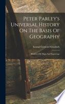 Libro Peter Parley's Universal History On The Basis Of Geography: Illustrated By Maps And Engravings