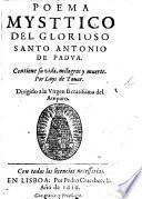 Poema mystico del glorioso santo Antonio de Padua: contiene su vida, milagros y muerte