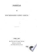 Poesías de Don Bernardo Lopez Garcia