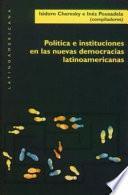 Política e instituciones en las nuevas democracias latinoamericanas