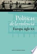 Políticas de la violencia. Europa, siglo XX
