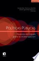 Políticas públicas. Nuevos enfoques para la investigación