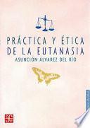 Libro Práctica y ética de la eutanasia