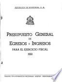 Presupuesto general de egresos e ingresos para el año económico de ... decretado por el Congreso Nacional
