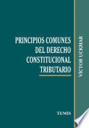 Principios comunes del derecho constitucional tributario