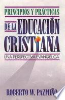 Principios y Practicas de la Educacion Cristiana
