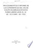 Procedimientos e informe de las conferencias del día de Colón celebradas en doce países americanos el 12 de octubre de 1923
