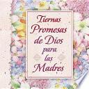 Libro Promesas Tiernas De Dios Para Las Madres