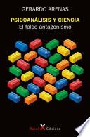 Libro Psicoanálisis y ciencia: el falso antagonismo