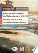 Puertos, sociedad y conflictos en el Caribe colombiano, 1850-1930
