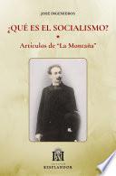 Libro ¿Qué es el Socialismo? - Artículos de "La Montaña"