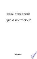 Libro Que la muerte espere