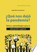 Libro ¿Qué nos dejó la pandemia? Retos y aprendizajes para la educación superior