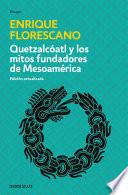 Libro Quetzalcóatl y los mitos fundadores de Mesoamérica