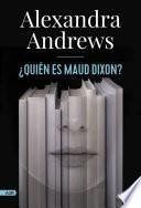 Libro ¿Quién es Maud Dixon? (AdN)