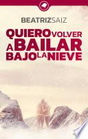 Libro Quiero volver a bailar bajo la nieve