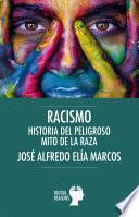 Libro Racismo: Historia del peligroso mito de la raza
