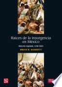 Libro Raíces de la insurgencia en México