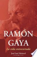Ramón Gaya, la vida entrecortada
