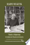 Rawls o Habermas: un debate de filosofía del derecho