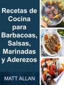 Libro Recetas de Cocina para Barbacoas, Salsas, Marinadas y Aderezos