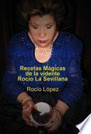 Libro Recetas Mágicas de la vidente Rocío, La Sevillana