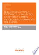 Libro Reflexiones actuales en torno a la dialéctica, la retórica y otros métodos en la formación del jurista