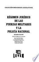Régimen jurídico de las fuerzas militares y la policía nacional
