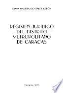 Régimen jurídico del distrito metropolitano de Caracas