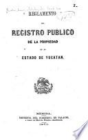 Reglamento del registro publico de la propiedad en el estado de Yucatán