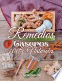 Libro Remedios Caseros 100% Naturales