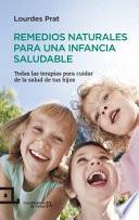 Libro Remedios Naturales Para Una Infancia Saludable: Todas Las Terapias Para Cuidar La Salud de Tus Hijos