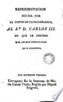 Representación hecha por el Conde de Floridablanca al S. D. Carlos III en que le refiere los hechos principales de su ministerio