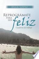 Libro Reprográmate Para Ser Feliz
