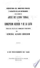Requisitoria del Ministerio Público y alegatos de los defensores en el jurado de José de León Toral y Concepción Acevedo y de la Llata